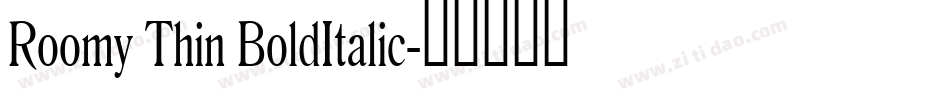 Roomy Thin BoldItalic字体转换